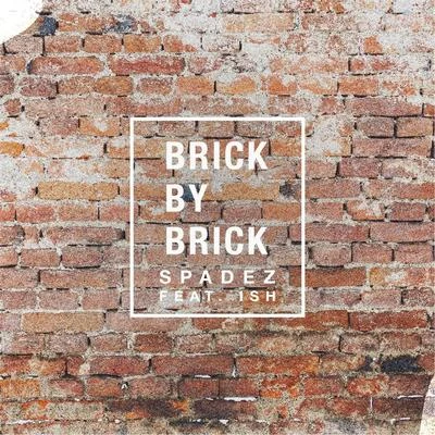 IshBrick by Brick (feat. Ish)