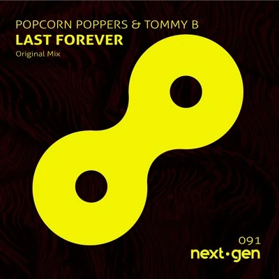 Popcorn Poppers/Lika Morgan/EDX/Scott Forshaw/Nora En Pure/Greg Stainer/ArtLec/Robert Burian/Brit Chick/Tosel & HaleLast Forever