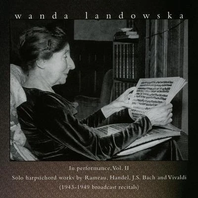 Wanda Landowska/Joseph LannerHarpsichord Recital: Landowska, Wanda - RAMEAU, J.-P.HANDEL, G.F.BACH, J.S. (Wanda Landowska in Peformance, Vol. 2) (1943-1949)