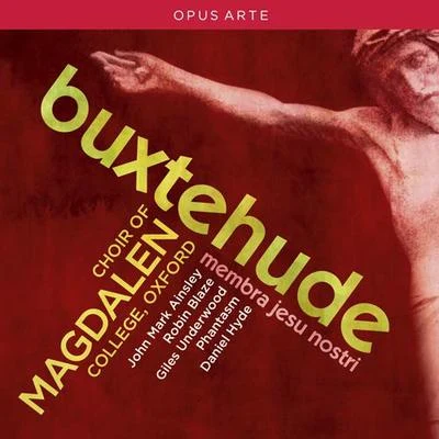 Malcolm Archer/John Mark Ainsley/Sarah Fox/London Mozart PlayersBUXTEHUDE, D.: Membra Jesu nostri (Ainsley, Blaze, Underwood, Magdalen College Choir, Oxford, Phantasm, Hyde)