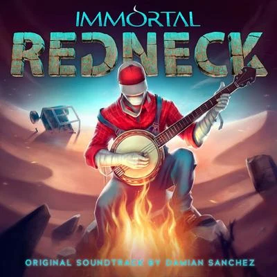 Damián SanchezImmortal Redneck (Original Soundtrack)