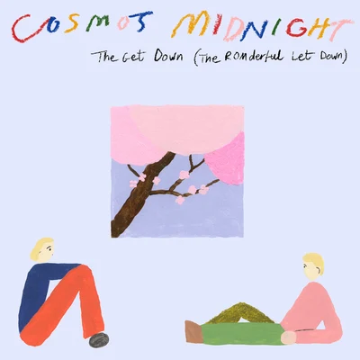 Cosmos Midnight/BAYNKThe Get Down (The Romderful Let Down)