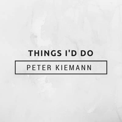 Peter KiemannThings Id Do