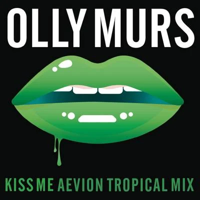 Olly MursKiss Me (Aevion Tropical Mix)