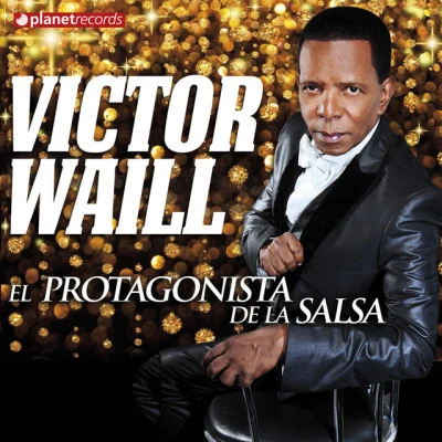 Victor WaillEl Protagonista De La Salsa