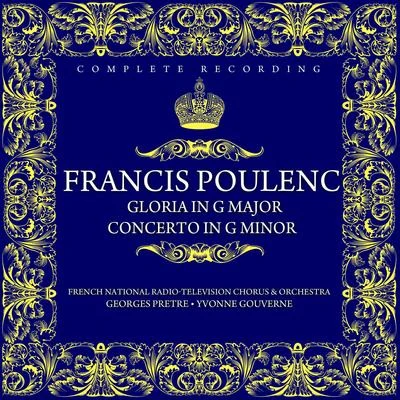 Rosanna CarteriFrancis Poulenc: Gloria In G Major For Soprano, Chorus And Orchestra Concerto In G Minor For Organ, Strings And Timpani