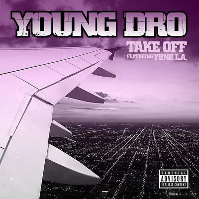 Young DroTake Off [feat. Yung L.A.]