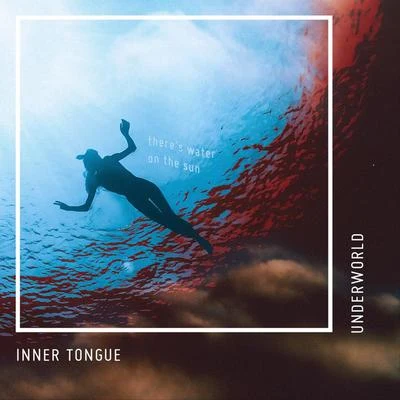 Inner TongueUnderworld