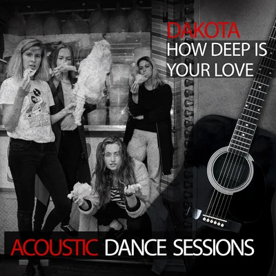 Dakota/Markus Schulz/Koen GroeneveldHow Deep Is Your Love (Acoustic Dance Sessions)