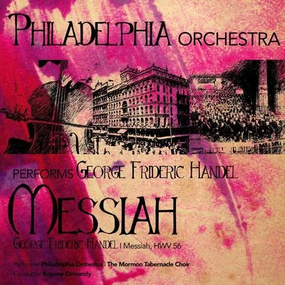 The Philadelphia Orchestra/Arturo ToscaniniPhiladelphia Orchestra Performs George Frideric Handel: Messiah