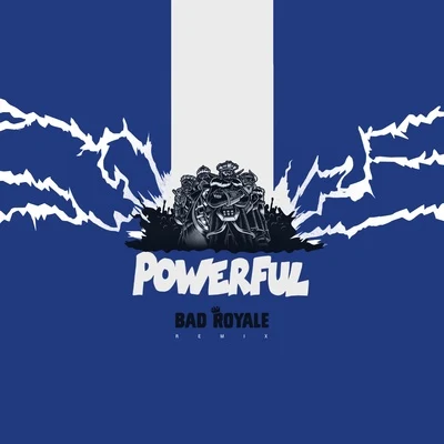 Bad Royale/Henry FongPowerful (Bad Royale Remix)