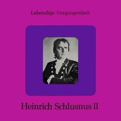 Julius PruwerLebendige Vergangenheit Heinrich Schlusnus II