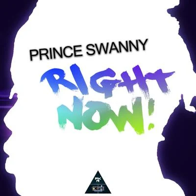 Prince SwannyRight Now