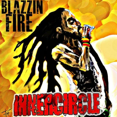 Inner CircleBlazzin Fire