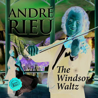 André RieuThe Windsor Waltz