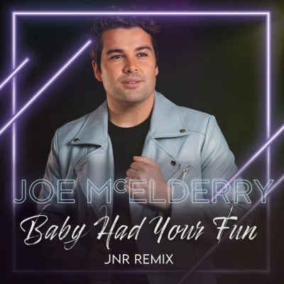 Joe McElderryBaby Had Your Fun (JNR Remix)