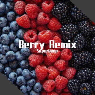 SuperDeepBerry(SuperDeep Remix)