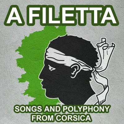 Bruno Coulais/A FilettaA Filetta - Songs and Polyphony from Corsica