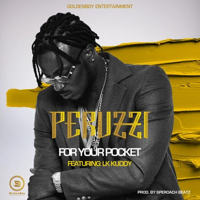 PeruzziFor Your Pocket (feat. Lk Kuddy)