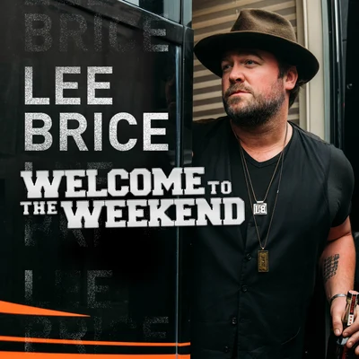 Lee BriceWelcome To The Weekend