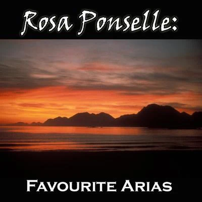 Sigrid Onégin/Ernest Lush/Karl Erb/Rosa Ponselle/Alma Gluck/Romano Romani/Mischa Violin/Charles Laughton/John Charles Thomas/Ernestine Schumann-HeinkRosa Ponselle - Favourite Arias