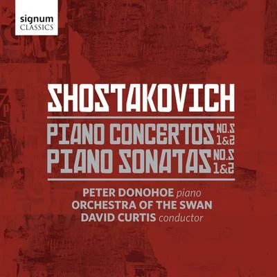 Peter DonohoeShostakovich: Piano Sonatas Nos. 1-2 & Piano Concertos Nos. 1-2