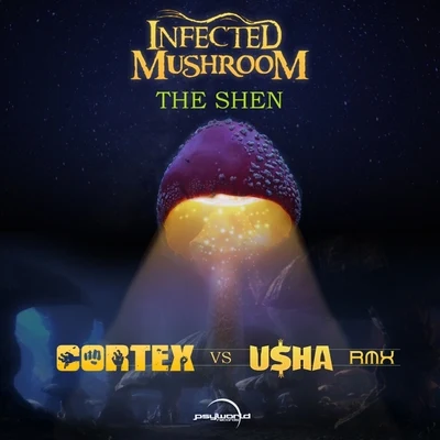 Infected MushroomThe Shen (Usha vs. Cortex Remix)