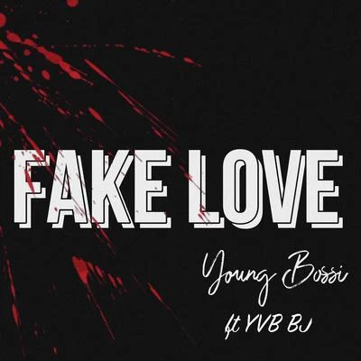 Young BossiFake Love