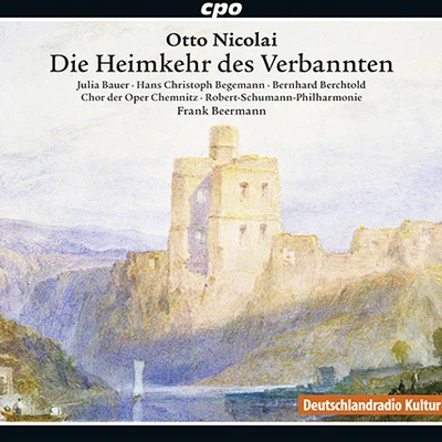 Frank BeermannNICOLAI, O.: Heimkehr des Verbannten (Die) [Opera] (Bauer, Begemann, Berchtold, Chemnitz State Opera Chorus, Robert Schumann Philharmonie, Beermann)