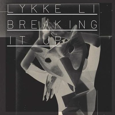 Lykke LiBreaking It Up