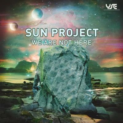 S.U.N. ProjectWe Are Not Here