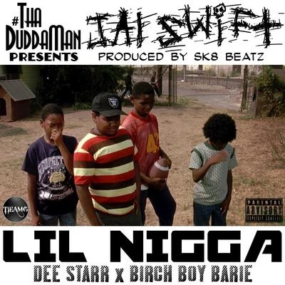 Young D/Jai SwiftLil Nigga (feat. Dee Starr, Birch Boy Barie)