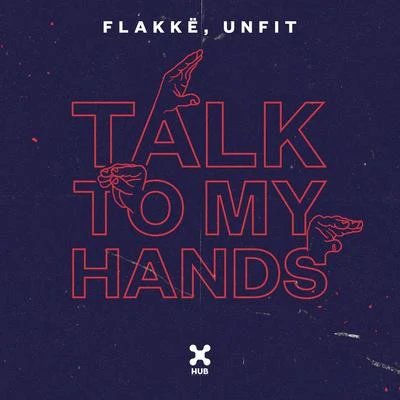 FlakkëTalk To My Hands