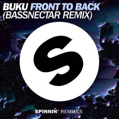 BukuFront To Back (Bassnectar Remix)