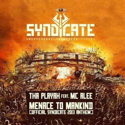 Tha PlayahAleeNeophyteMenace To Mankind (Official Syndicate 2013 Anthem)