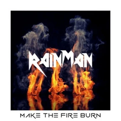 Rain man/Krysta YoungsMake The Fire Burn