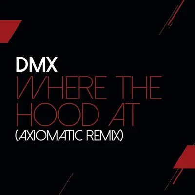 DMX/Godfather of Harlem/Swizz Beatz/French MontanaWhere The Hood At (AXIOMATIC Remix)