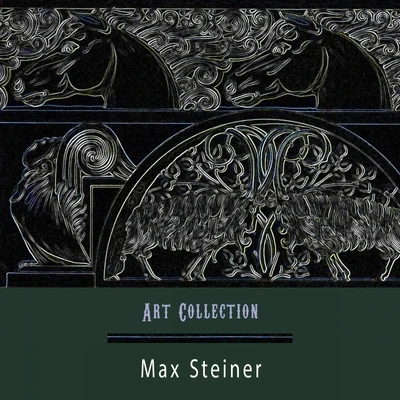 Max Steiner/Alex NorthArt Collection