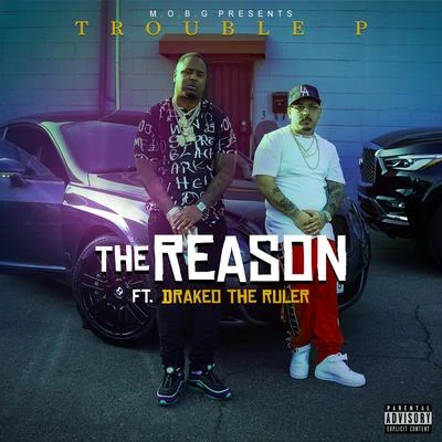 Trouble PThe Reason (feat. Drakeo the Ruler)