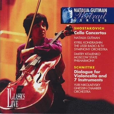 Natalia GutmanShostakovich & Schnittke: Natalia Gutman Portrait Series, Vol. I