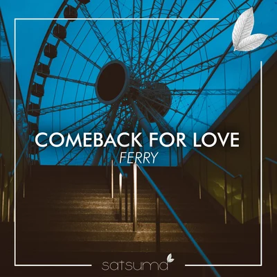 FerryComeback for Love