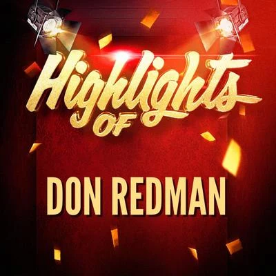 Don RedmanHighlights of Don Redman