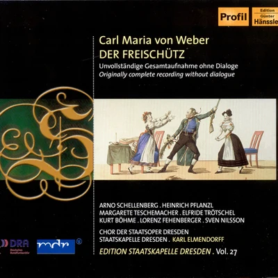 Karl ElmendorffWEBER, C.M. von: Freischutz (Der) [Opera] (Elmendorff) (Staatskapelle Dresden Edition, Vol. 27)