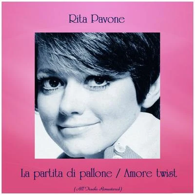 Rita PavoneJimmy McHughLa partita di palloneAmore twist (All Tracks Remastered)