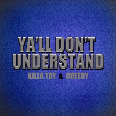 Diego Redd/Killa TayYall Dont Understand