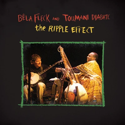 Béla FleckThe Ripple Effect