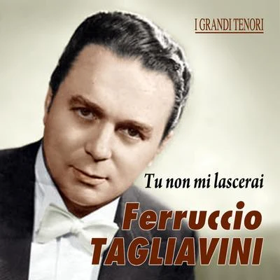 Ferruccio TagliaviniTu non mi lascerai