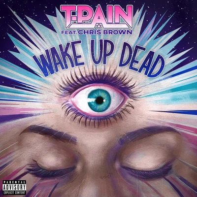 T-Pain/Benny BenassiWake Up Dead (feat. Chris Brown)