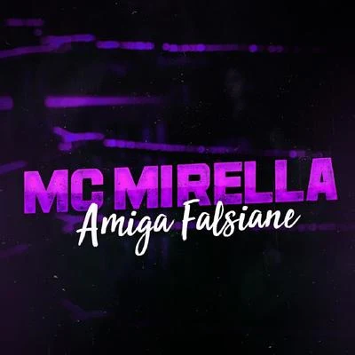 Felipe Original/LUCK MUZIK/MC MirellaAmiga Falsiane