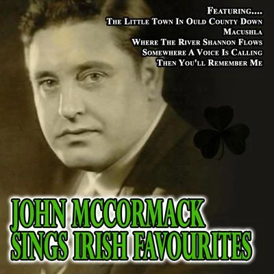 John McCormackSings Irish Favourites